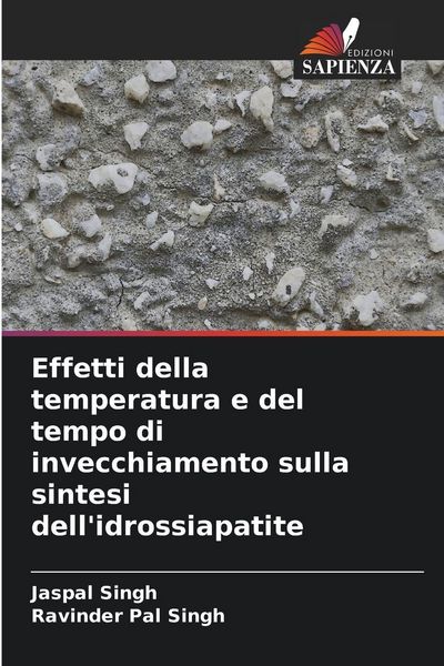 Produktbild: Effetti della temperatura e del tempo di invecchiamento sulla sintesi dell'idrossiapatite