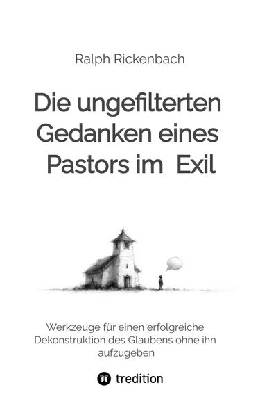Produktbild: Die ungefilterten Gedanken eines Pastors im Exil