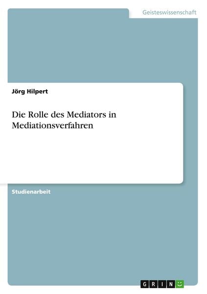 Produktbild: Die Rolle des Mediators in Mediationsverfahren