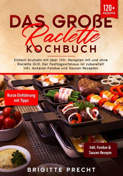Produktbild: Das gro&szlig;e Raclette Kochbuch