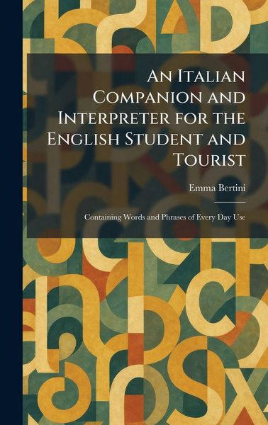 Produktbild: An Italian Companion and Interpreter for the English Student and Tourist