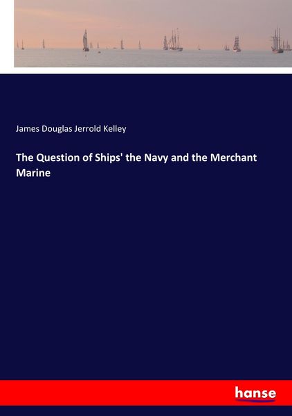 Produktbild: The Question of Ships' the Navy and the Merchant Marine