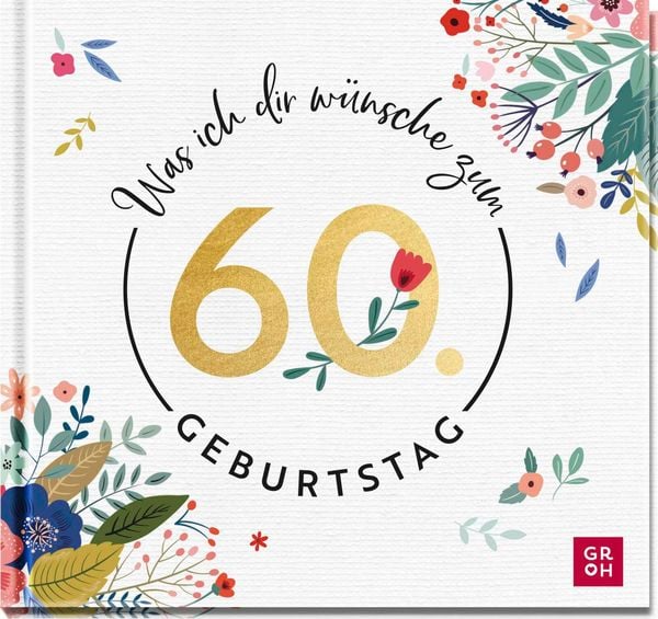 Produktbild: Was ich dir w&uuml;nsche zum 60. Geburtstag