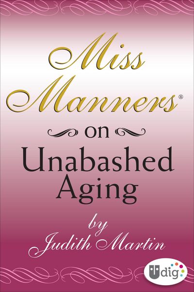 Produktbild: Miss Manners: On Unabashed Aging