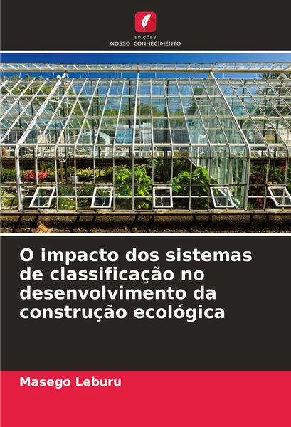 Produktbild: O impacto dos sistemas de classifica&ccedil;&atilde;o no desenvolvimento da constru&ccedil;&atilde;o ecol&oacute;gica