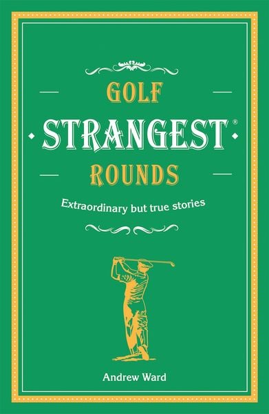 Produktbild: Golf's Strangest Rounds