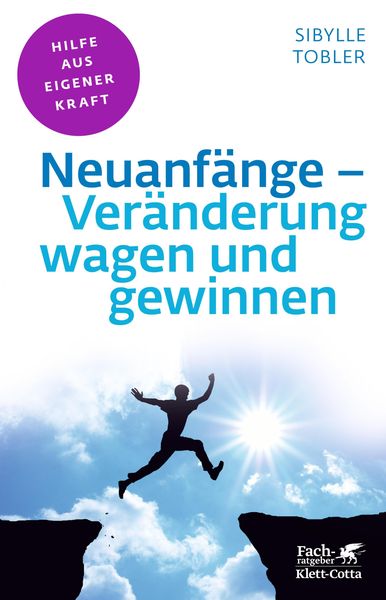 Produktbild: Neuanf&auml;nge - Ver&auml;nderung wagen und gewinnen (Fachratgeber Klett-Cotta, Bd.)