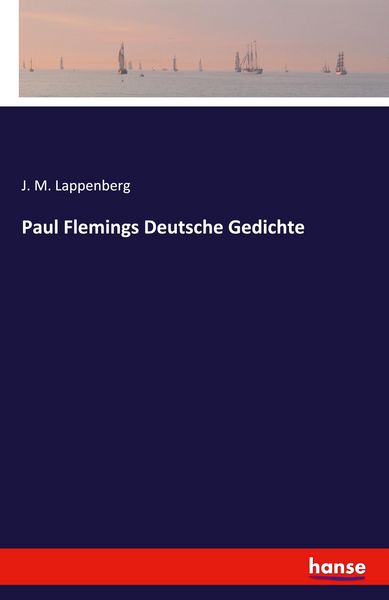 Paul Flemings Deutsche Gedichte, Taschenbuch von J. M. Lappenberg, Hansebooks, 9783741129940