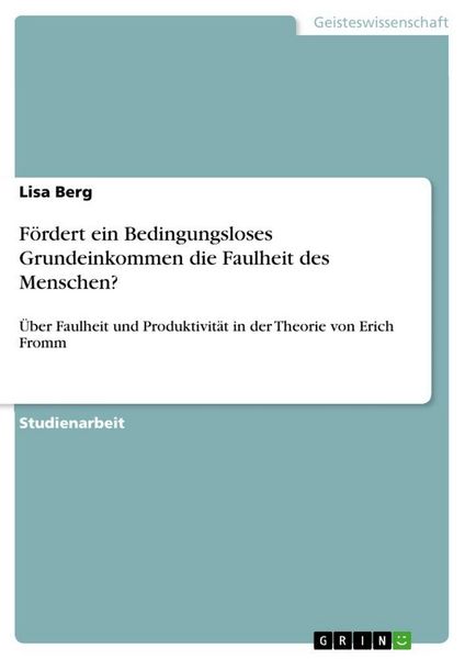Produktbild: F&ouml;rdert ein Bedingungsloses Grundeinkommen die Faulheit des Menschen?