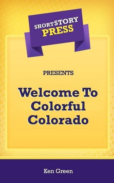Produktbild: Short Story Press Presents Welcome To Colorful Colorado
