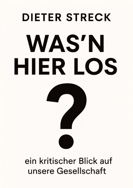 Was'n Hier Los?, Taschenbuch von Dieter Streck, BoD – Books on Demand, 9783695759156