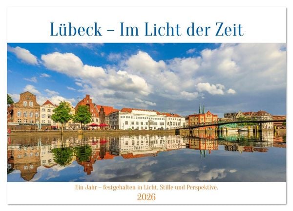 Produktbild: L&uuml;beck &ndash; Im Licht der Zeit (Wandkalender 2026 DIN A4 quer), CALVENDO Monatskalender