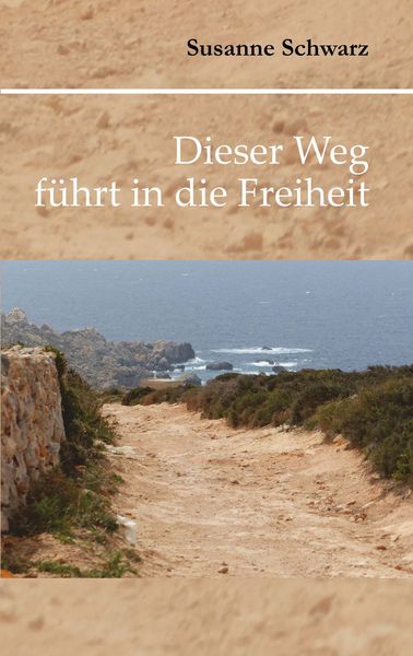 Produktbild: Dieser Weg f&uuml;hrt in die Freiheit