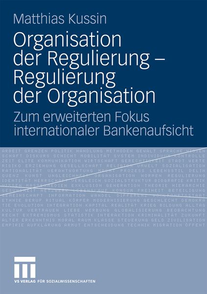 Organisation der Regulierung - Regulierung der Organisation, Taschenbuch von Matthias Kussin, VS Verlag für Sozialwissenschaften, 9783531162751
