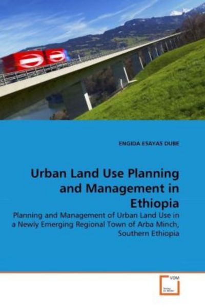 DUBE, E: Urban Land Use Planning and Management in Ethiopia, Taschenbuch von Engida Esayas Dube, VDM, 9783639323436