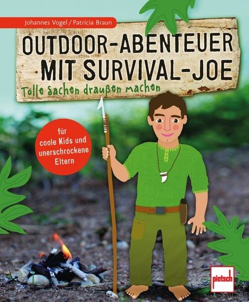 Outdoor-Abenteuer mit Survival-Joe, Taschenbuch von Johannes Vogel , Patricia Braun, Motorbuch Verlag, 9783613508309