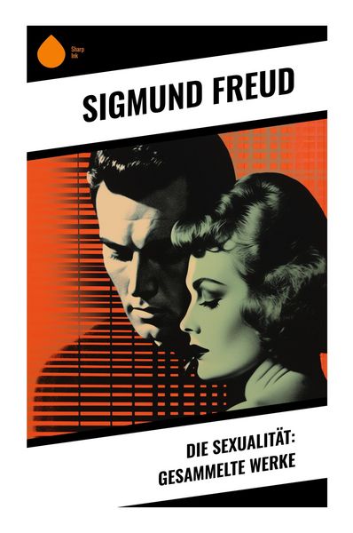 Die Sexualität: Gesammelte Werke, Taschenbuch von Sigmund Freud, Sharp Ink, 9788028350994