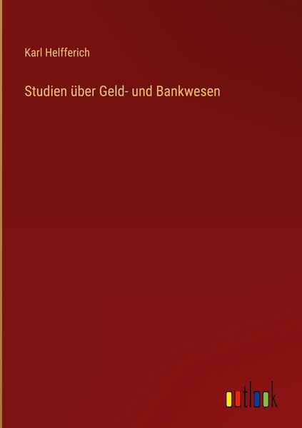 Produktbild: Studien &uuml;ber Geld- und Bankwesen