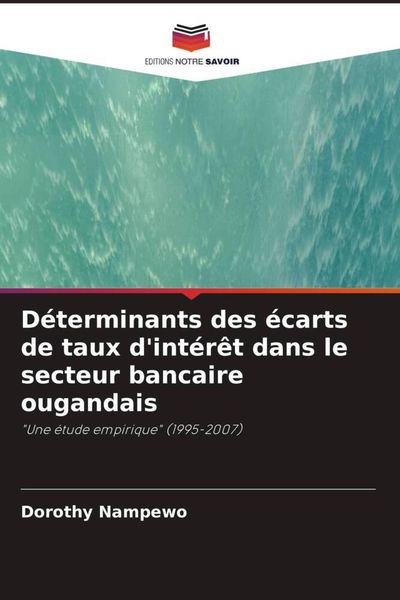 Produktbild: D&eacute;terminants des &eacute;carts de taux d'int&eacute;r&ecirc;t dans le secteur bancaire ougandais