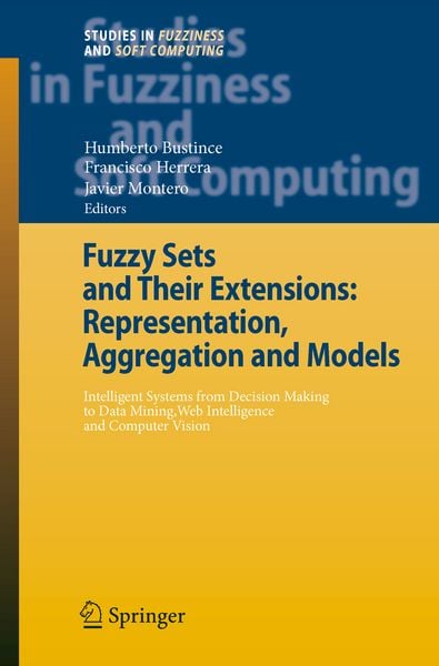 Produktbild: Fuzzy Sets and Their Extensions: Representation, Aggregation and Models