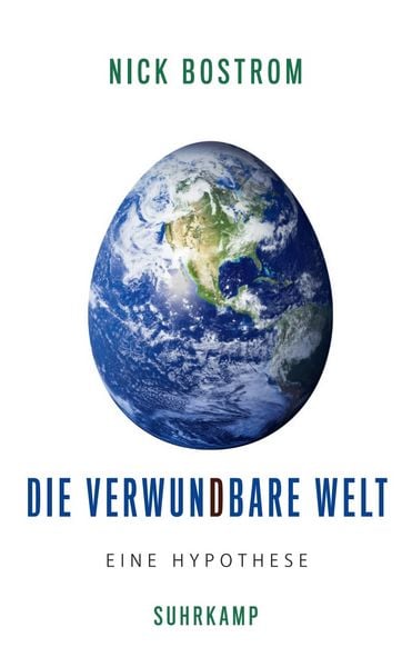 Die verwundbare Welt, Taschenbuch von Nick Bostrom, Suhrkamp, 9783518587546
