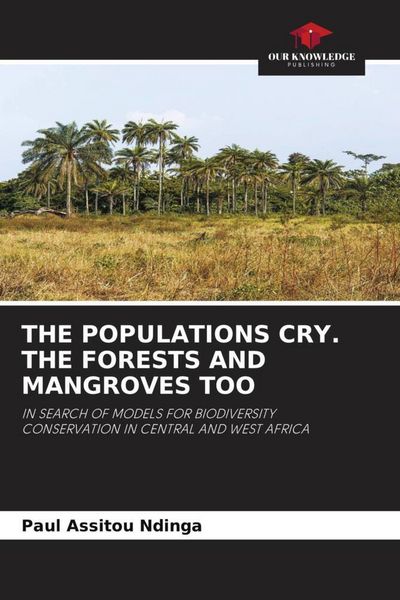 Produktbild: THE POPULATIONS CRY. THE FORESTS AND MANGROVES TOO