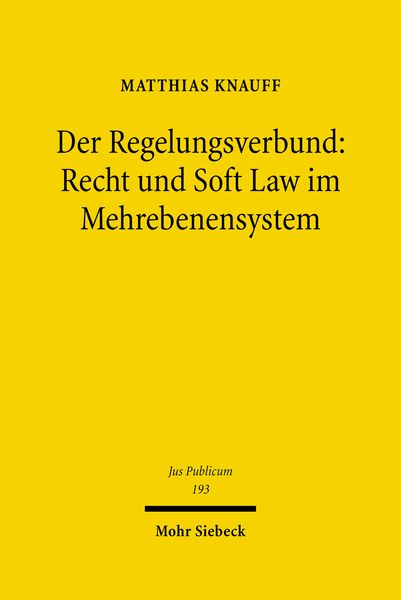 Produktbild: Der Regelungsverbund: Recht und Soft Law im Mehrebenensystem