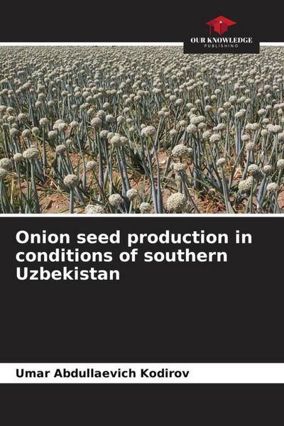 Produktbild: Onion seed production in conditions of southern Uzbekistan