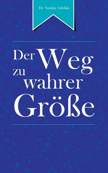 Produktbild: Der Weg zu wahrer Gr&ouml;&szlig;e