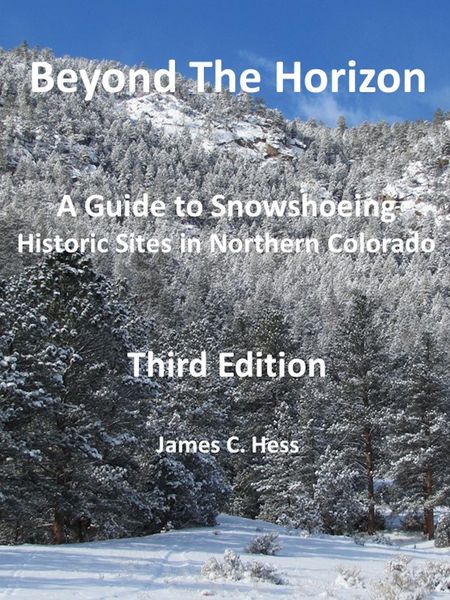 Produktbild: Beyond The Horizon: A Guide to Snowshoeing Historic Sites in Northern Colorado, Third Edition