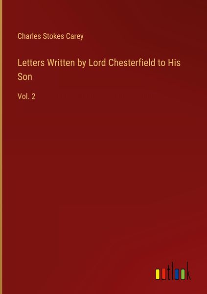 Produktbild: Letters Written by Lord Chesterfield to His Son