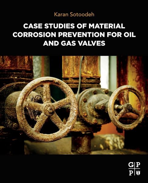 Produktbild: Case Studies of Material Corrosion Prevention for Oil and Gas Valves