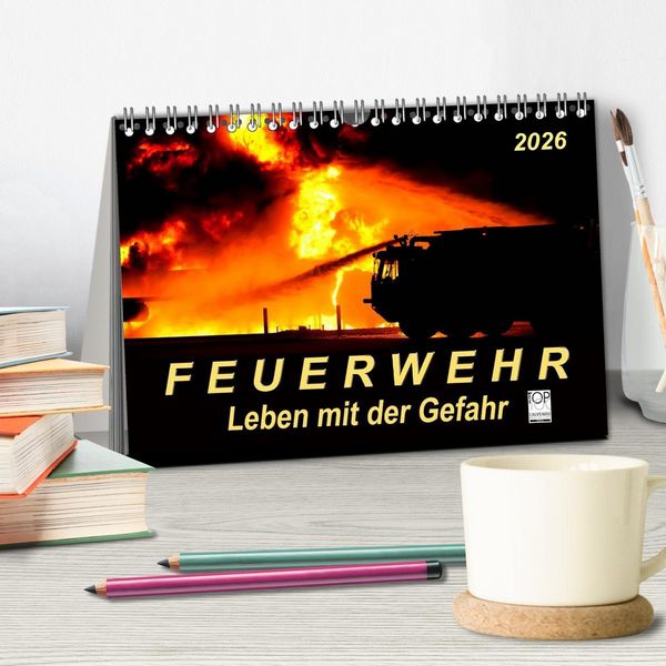 Produktbild: Feuerwehr - Leben mit der Gefahr (Tischkalender 2026 DIN A5 quer), CALVENDO Monatskalender