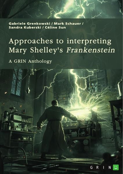 Produktbild: Approaches to interpreting Mary Shelley's "Frankenstein". Frankenstein's monster, the creation of terror, and genre-related questions