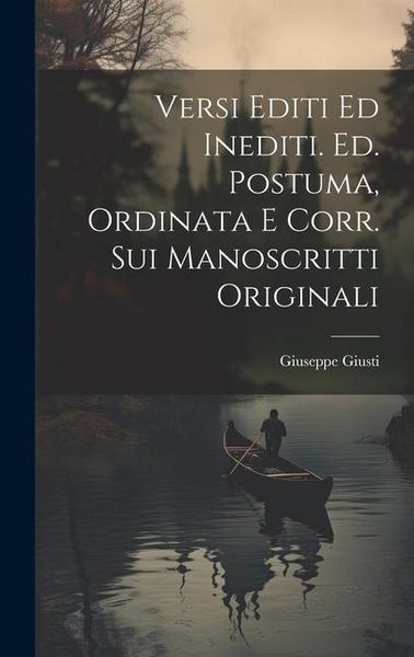 Produktbild: Versi Editi ed Inediti. Ed. Postuma, Ordinata e corr. sui Manoscritti Originali