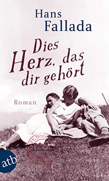 Dies Herz, das dir gehört, Taschenbuch von Hans Fallada, Aufbau TB, 978-3-7466-2862-2