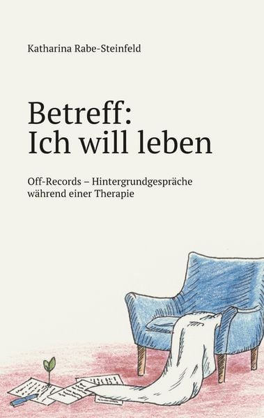 Betreff: Ich will leben, Taschenbuch von Katharina Rabe-Steinfeld, Tredition, 9783384628336