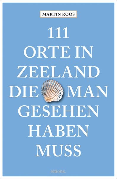Produktbild: 111 Orte in Zeeland, die man gesehen haben muss