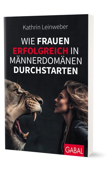 Produktbild: Wie Frauen erfolgreich in Männerdomänen durchstarten