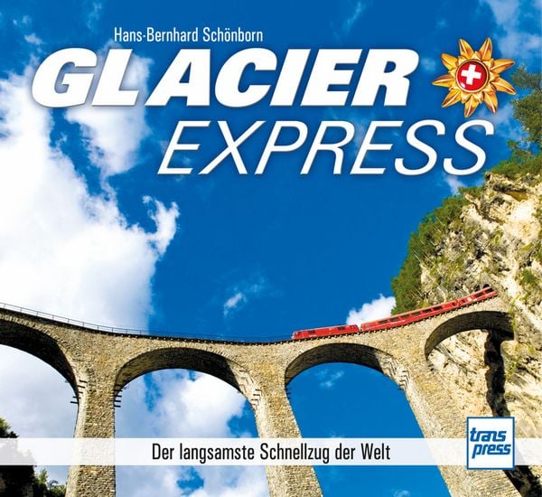 Glacier Express, Gebundene Ausgabe von Hans-Bernhard Schönborn, Motorbuch Verlag, 978-3-613-71744-2