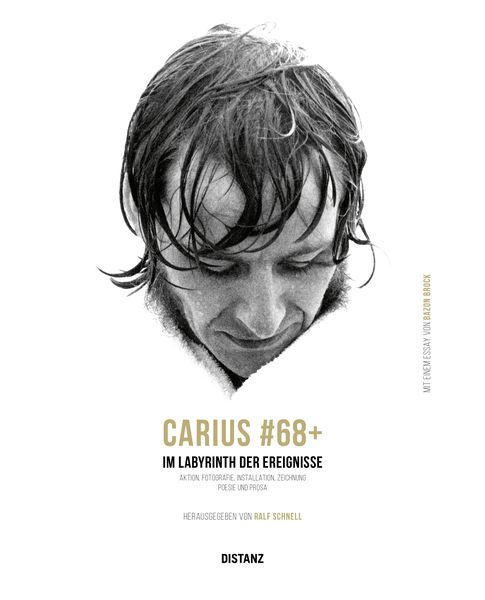 Carius & 68+, Gebundene Ausgabe von Karl-Eckhard Carius, Distanz Verlag, 9783954762682