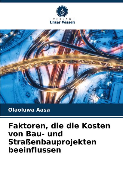 Produktbild: Faktoren, die die Kosten von Bau- und Stra&szlig;enbauprojekten beeinflussen
