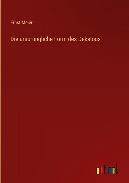Produktbild: Die urspr&uuml;ngliche Form des Dekalogs