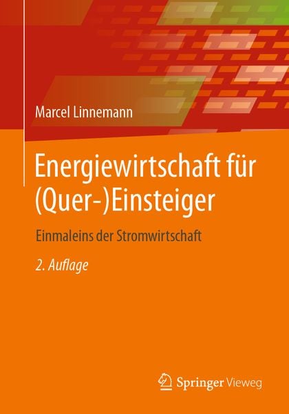 Energiewirtschaft für (Quer-)Einsteiger, Taschenbuch von Marcel Linnemann, Springer Fachmedien Wiesbaden GmbH, 978-3-658-43554-7