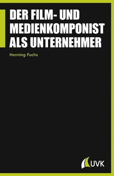 Produktbild: Fuchs, H: Film- und Medienkomponist als Unternehmer