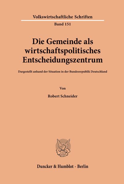 Produktbild: Die Gemeinde als wirtschaftspolitisches Entscheidungszentrum.