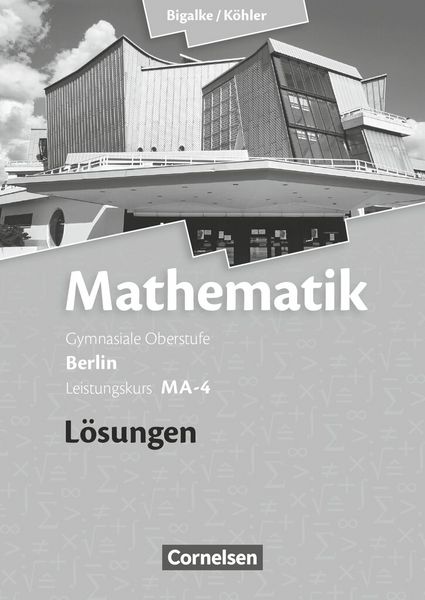 Bigalke/Köhler: Mathematik - Berlin - Ausgabe 2010 - Leistungskurs 4. Halbjahr, Taschenbuch von Norbert Köhler,Anton Bigalke,Gabriele Ledworuski,Horst