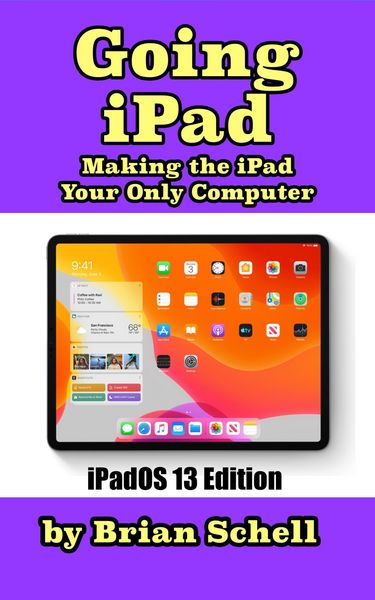 Produktbild: Going iPad (Third Edition): Making the iPad Your Only Computer