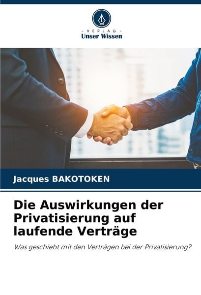 Produktbild: Die Auswirkungen der Privatisierung auf laufende Vertr&auml;ge