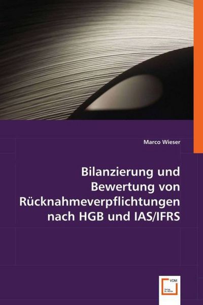 Produktbild: Wieser, M: Bilanzierung und Bewertung von R&uuml;cknahmeverpflich